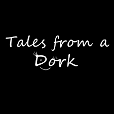 Tales From A Dork