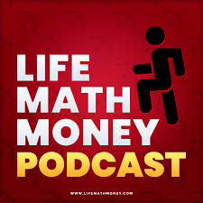 The Life Math Money Podcast