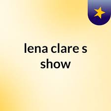 lena clare's show