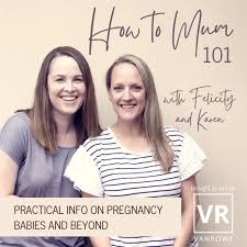 How to Mum 101: Pregnancy and parenting podcast