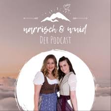 narrisch & wuid - Der Podcast