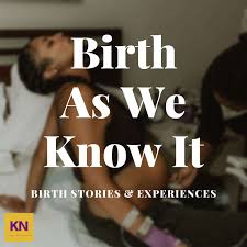 Birth As We Know It