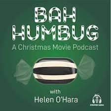 Bah Humbug: A Christmas Movie Podcast with Helen O'Hara
