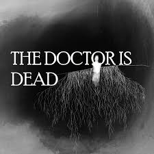 The Doctor is Dead