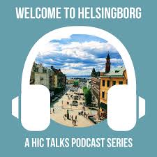 HIC Talks: Welcome to Helsingborg
