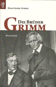 Die Brüder Grimm-Biographie von Hans-Georg Schede - Gerhard Freund ...