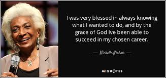 TOP 9 QUOTES BY NICHELLE NICHOLS | A-Z Quotes via Relatably.com