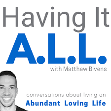 Having It ALL: Conversations about living an Abundant Loving Life