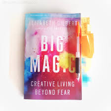 Image result for images of the book Big Magic by elizabeth gilbert