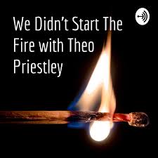 We Didn't Start The Fire with Theo Priestley
