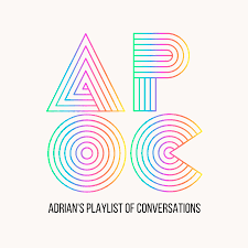 Adrian's Playlist of Conversations