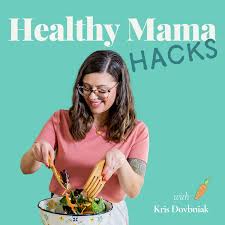 Healthy Mama Hacks