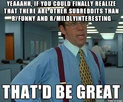 I&#39;m so sick of the &quot;crowd goes mild&quot; and &quot;reddit we need talk ... via Relatably.com
