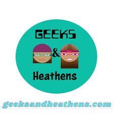 Geeks and Heathens Podcast