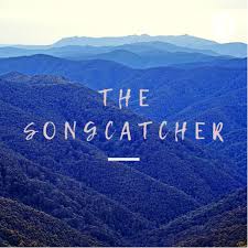The Songcatcher