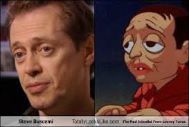 Steve Buscemi Totally Looks Like The Mad Scientist From Looney Tunes. Favorite. Steve Buscemi Totally Looks Like The Mad Scientist From Looney Tunes - h1582F525