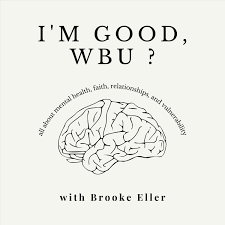 "I'm Good, Wbu?" with Brooke Eller
