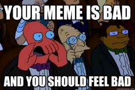 Oh, What&#39;s in a Meme? The Pros and Cons of Meme Marketing via Relatably.com