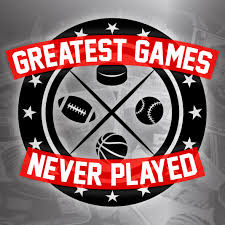 Greatest Games Never Played