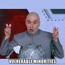 vulnerable minorities - Dr Evil meme | Meme Generator via Relatably.com