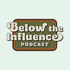 Below The Influence Podcast