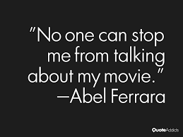 Quotes by Abel Ferrara @ Like Success via Relatably.com