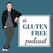 A Gluten Free Podcast