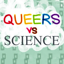 Queers vs Science