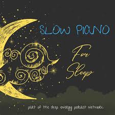 Slow Piano for Sleep - Music for Sleep, Meditation and Relaxation