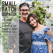 Small Batch Dispatch: Episode 12: Hungry Bear Dining ... - Cleveland