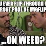 jon stewart half baked on weed Meme Generator - Imgflip via Relatably.com