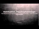 habituation, psychophysiologic