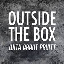 Outside the Box with Grant Pruitt