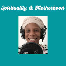 Spirituality & Motherhood