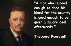 President Theodore Roosevelt. Square deal for veterans. | Theodore ... via Relatably.com