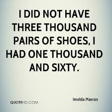Imelda Marcos Quotes. QuotesGram via Relatably.com