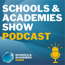 The Schools & Academies Show Podcast