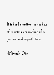 Miranda Otto Quotes &amp; Sayings (Page 2) via Relatably.com
