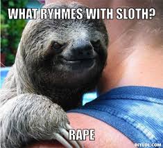 Memes Vault Rape Sloth Meme Generator via Relatably.com