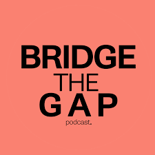 Bridge the Gap Podcast