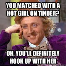 YOU MATCHED WITH A HOT GIRL ON TINDER? OH, YOU&#39;LL DEFINITELY HOOK ... via Relatably.com