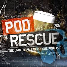 Pod Rescue: The Unofficial Bar Rescue Podcast