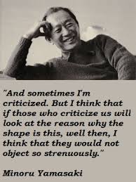 Minoru Yamasaki Quotes. QuotesGram via Relatably.com