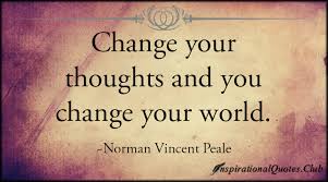 Change your thoughts and you change your world | Daily ... via Relatably.com