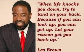 Top 10 Life Lessons from Les Brown - Vipin Ramdas via Relatably.com