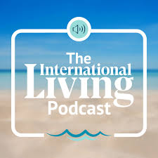 The International Living Podcast
