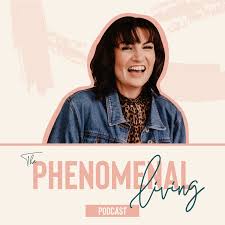 The Phenomenal Living Podcast