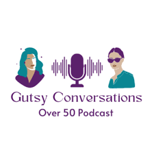 Gutsy Conversations Over 50