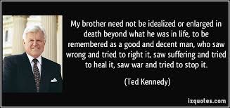 Ted Kennedy Quotes. QuotesGram via Relatably.com