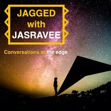 Jagged with Jasravee : Cutting-Edge Marketing Conversations with Thought Leaders